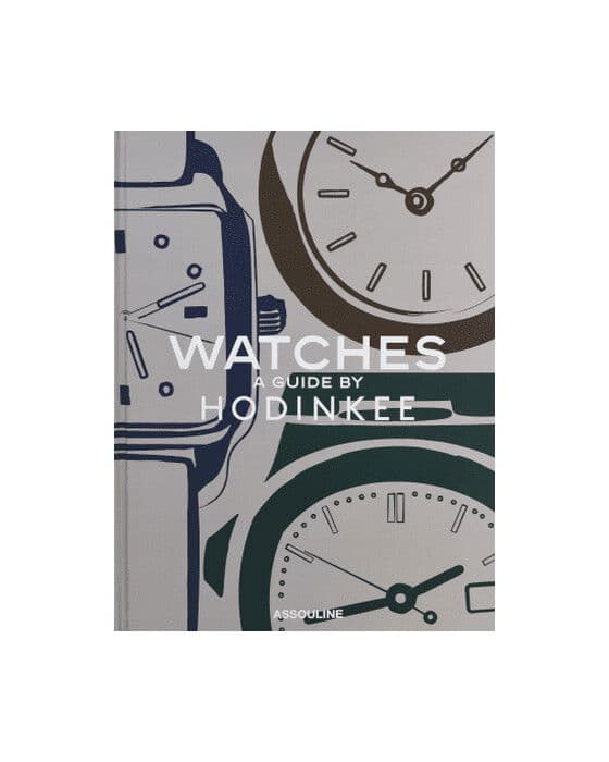 Watches: A Guide by Hodinkee – Assouline