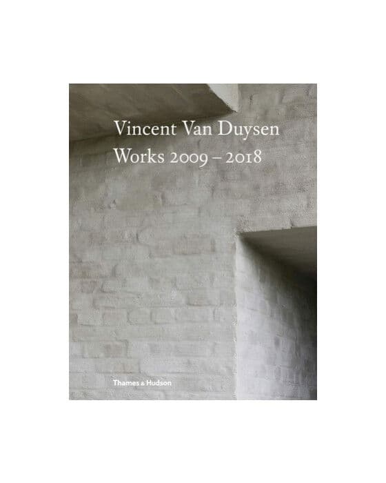 Vincent Van Duysen: Works 2009-2018 – Thames & Hudson