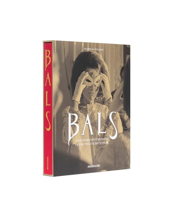 BALS: Legendary Costume Balls of the Twentieth Century